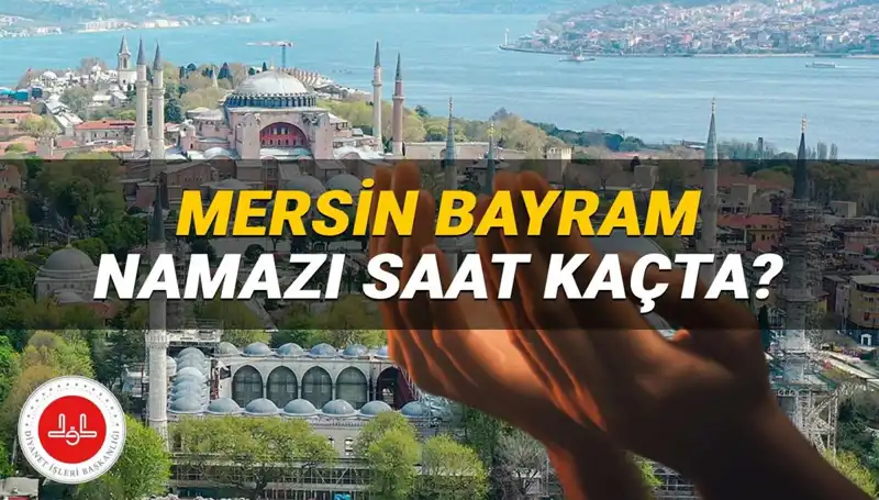 Mersin'de 2025 Kurban Bayramı Namaz Saati Ne Zaman?