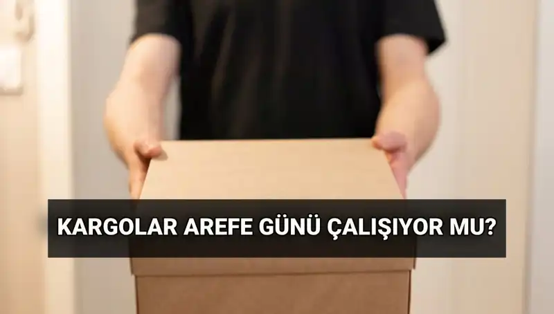 Arefe Günü Kargolar Çalışıyor Mu? Kurban Bayramı’nda Kargo Süreci Nasıldır?