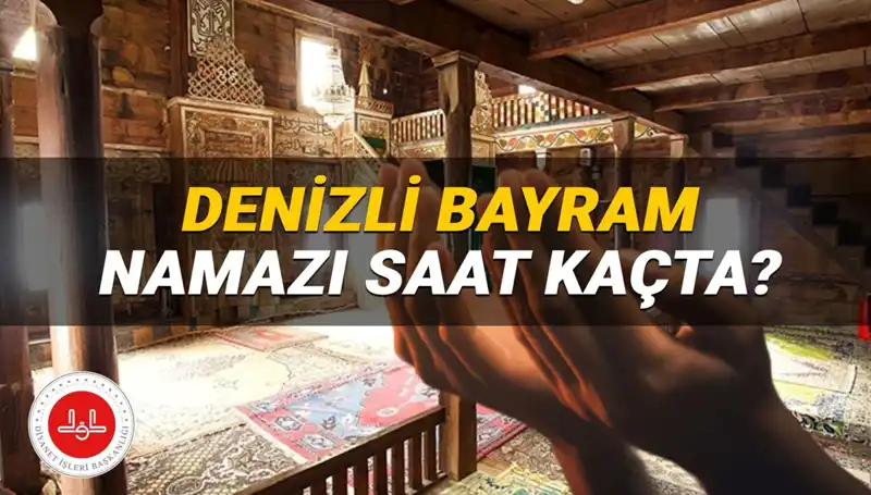 Denizli'de Kurban Bayramı Namazı Ne Zaman Kılınacak?