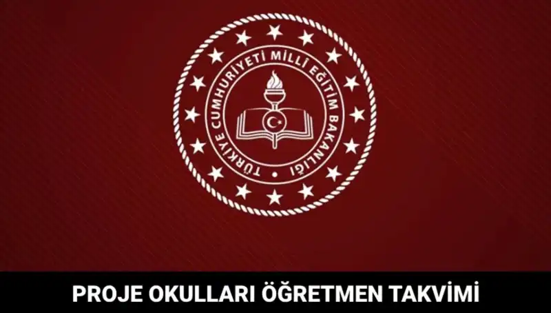 Proje Okulları Öğretmen Atama Süreci: Tarihler ve Detaylar Açıklandı