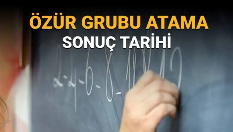 Özür Grubu Atama Sonuçları Ne Zaman Açıklanacak? Merakla Beklenen Tarih
