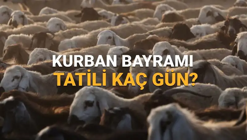 Kurban Bayramı 2025’te Ne Zaman, Tatil Süresi Kaç Gün Olacak?