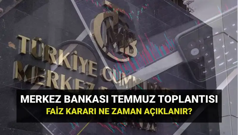 Merkez Bankası PPK Toplantı Tarihleri 2025: Temmuz Faiz Kararı Ne Zaman?