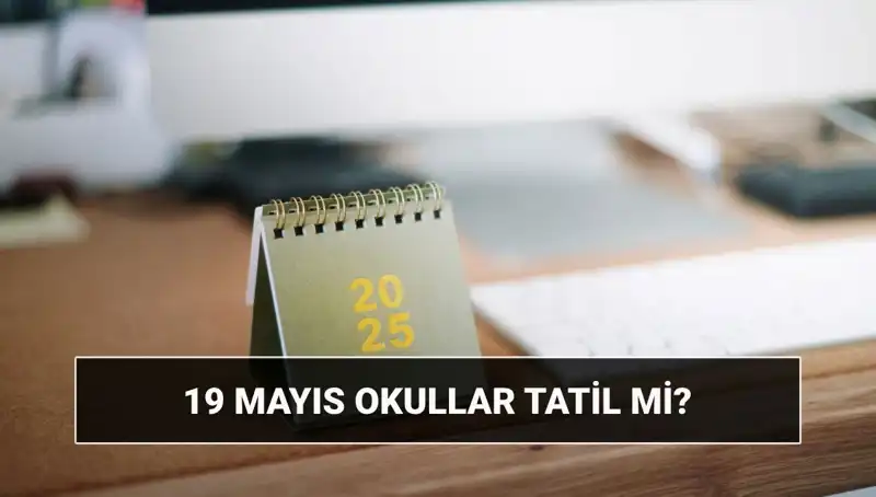 19 Mayıs'ta Eğitim Durumu: Okullar ve Üniversiteler Kapalı mı?