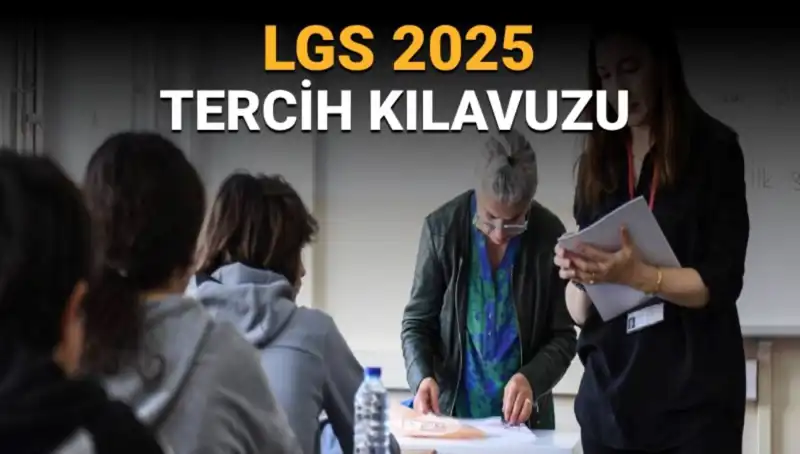 LGS 2025 Tercih Kılavuzu Yayınlandı: Yeni Süreçte Nelere Dikkat Edilmeli?