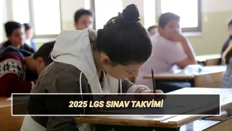 2025 LGS Tarihleri Belli Oldu: Sınav Giriş Belgeleri Ne Zaman Yayınlanacak?