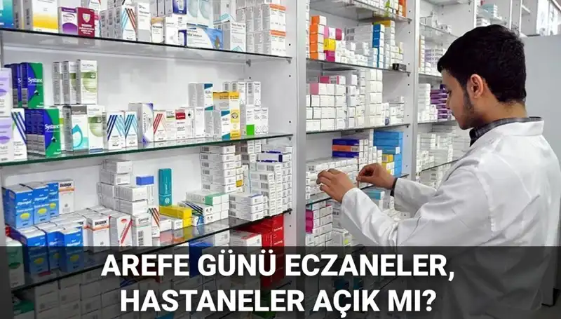 Eczaneler ve Hastaneler Arefe Gününde Açık mı? Sağlık Saatleri Hakkında Bilgi