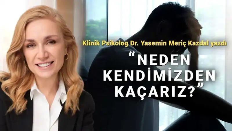Sorumluluk Yerine Kendinden Kaçmak: Klinik Psikologun Dikkat Çeken Açıklamaları