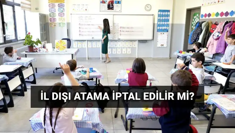 İl Dışı Atama Sonuçları Açıklandı! İptal Şansınız Var mı?