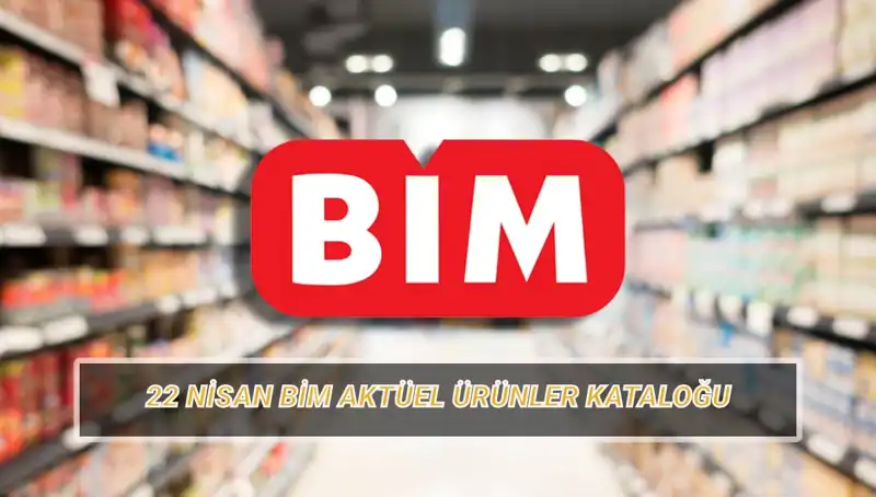 BİM’in 22 Nisan Salı Aktüel Kataloğu: İndirimli Ürünlerde Kaçırılmayacak Fırsatlar