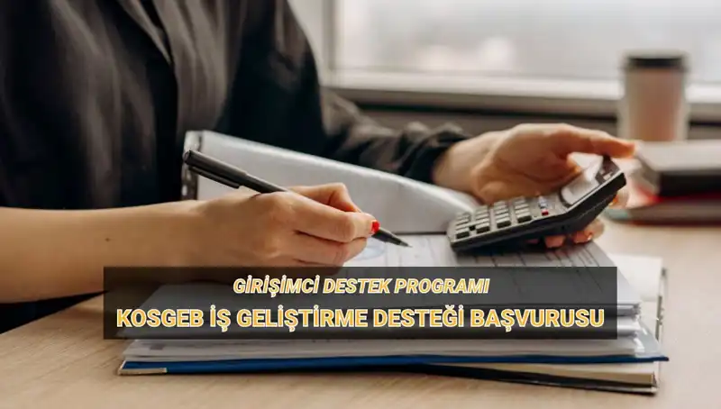 KOSGEB İş Geliştirme Desteği: 2023 İlk Dönem Başvuruları ve Detayları