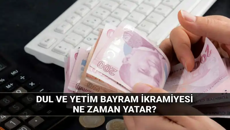 Dul ve Yetim Maaşı Alanlar İçin Kurban Bayramı İkramiyesi Miktarı Açıklandı