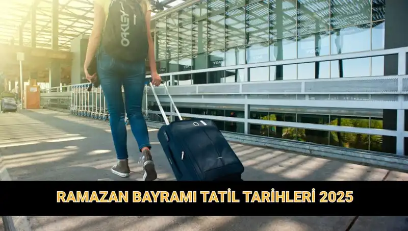 Ramazan Bayramı 2025'te Tatil Süresi Ne Kadar Olacak?