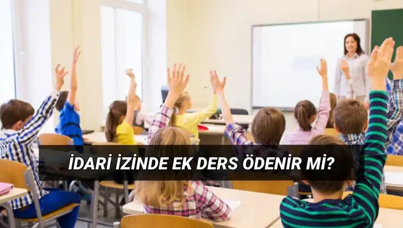 İdari İzin Sürecinde Öğretmenlerin Ek Ders Ücretleri Ne Olacak?