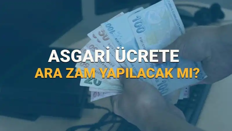 2025 Asgari Ücrette Ara Zam Tartışmaları Alevlendi!