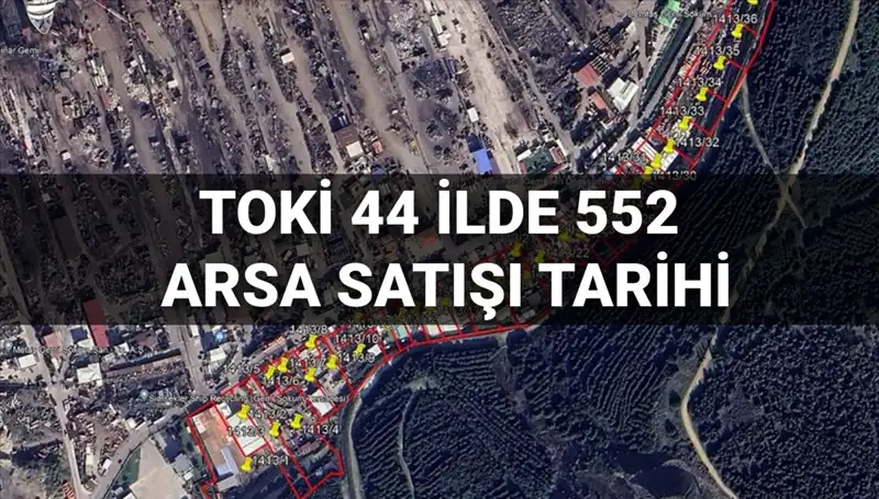 TOKİ’den 44 İlde 552 Arsa Satışı! İstanbul ve Ankara'da Açık Artırma Tarihleri