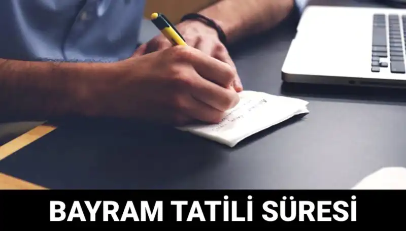 Bayram Tatili Ne Zaman Bitecek? Merak Edilen Tarihler