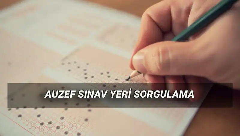 AUZEF Bahar Dönemi Final Sınavı Yerleri ve Tarihleri Açıklandı!