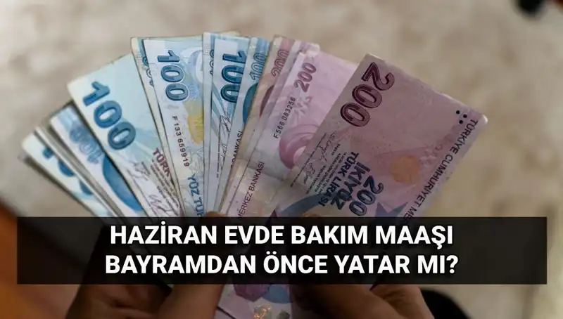 Evde Bakım Maaşları 2025'te Bayram Öncesi Hesaplara Yatacak mı?