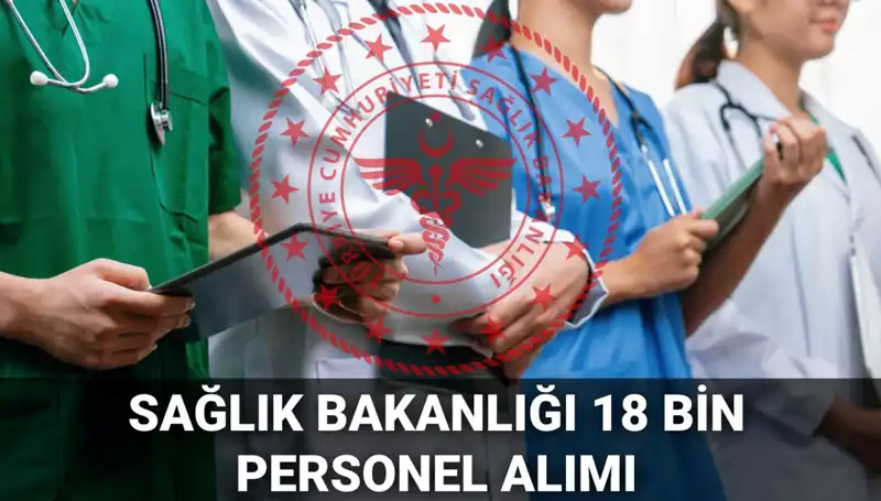 2025'te Sağlık Bakanlığı'nın 18 Bin Personel Alımı İçin Başvurular Başlıyor!
