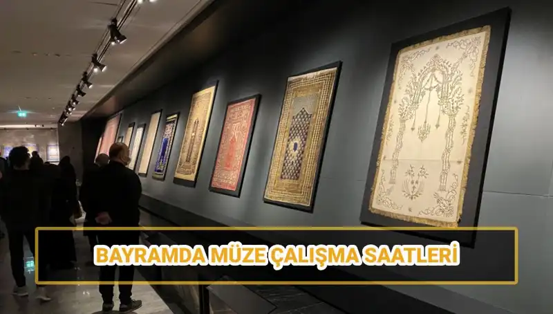 Ramazan Bayramı'nda Müzeler Açık mı? Detaylı Bilgiler Burada