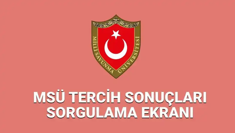 2025 MSÜ Tercih Sonuçları Açıklandı! Sonuçlar İçin Hızlı Sorgulama Yöntemleri