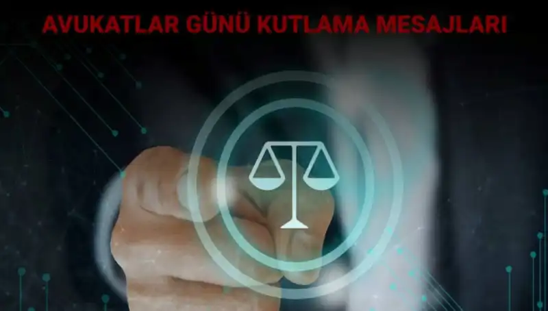 1 Nisan Avukatlar Günü'nde Duygu Dolu Mesajlar ve Kutlama Sözleri