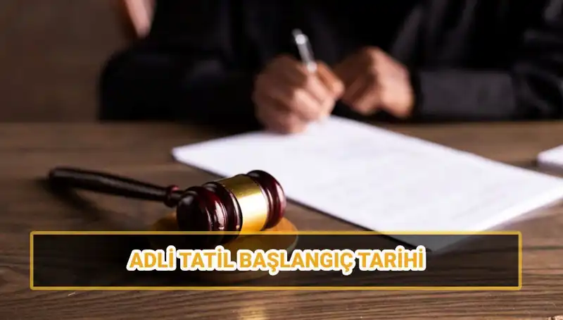 2025 Adli Tatil Takvimi: Ne Zaman Başlıyor ve Bittiği Tarih