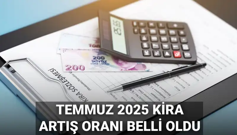 Temmuz 2025 Kira Artış Oranı Açıklandı: Yeni Rakamlara Hazırlanın!